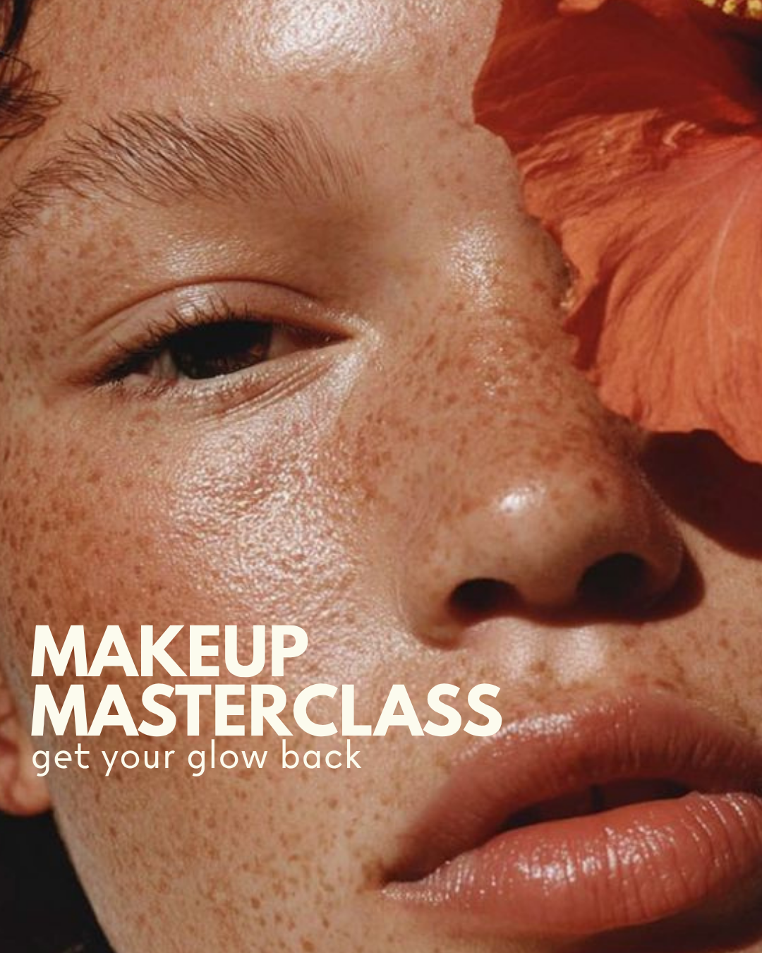 6th May - Makeup Masterclass: Get Your Glow Back