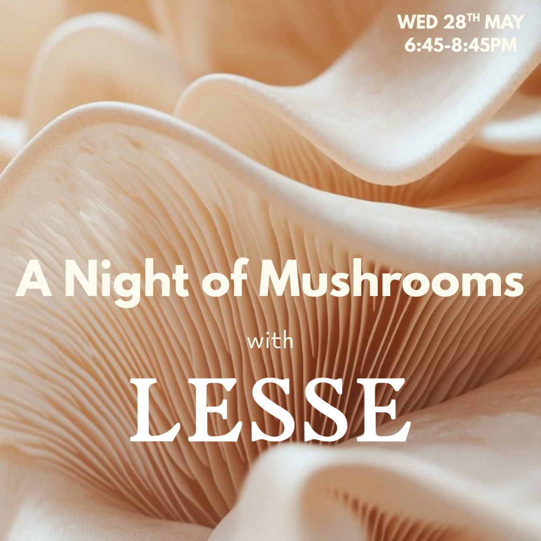 MAY 28th: A Night Of Mushrooms